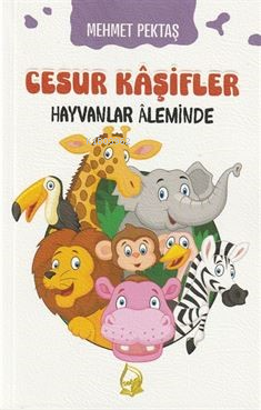 Cesur Kaşifler 2-Hayvanlar Aleminde (8+Yaş) - Mehmet Pektaş | Yeni ve 