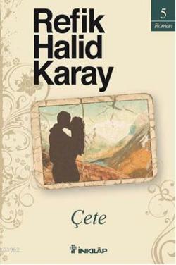 Çete - Refik Halid Karay | Yeni ve İkinci El Ucuz Kitabın Adresi