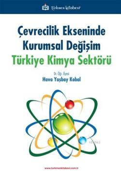Çevrecilik Ekseninde Kurumsal Değişim Türkiye Kimya Sektörü - Hava Yaş