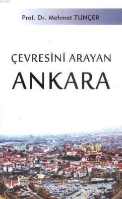 Çevresini Arayan Ankara - Mehmet Tunçer- | Yeni ve İkinci El Ucuz Kita