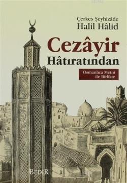 Cezayir Hatıratından - Halil Halid- | Yeni ve İkinci El Ucuz Kitabın A