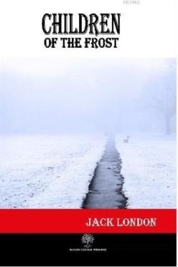 Children of the Frost - Jack London | Yeni ve İkinci El Ucuz Kitabın A