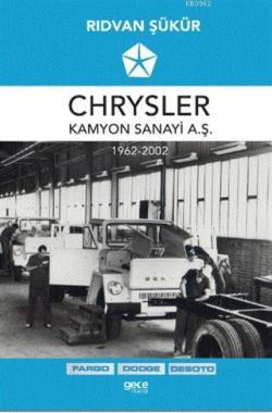 Chrysler Kamyon Sanayi A.Ş. 1962-2002 - Rıdvan Şükür | Yeni ve İkinci 