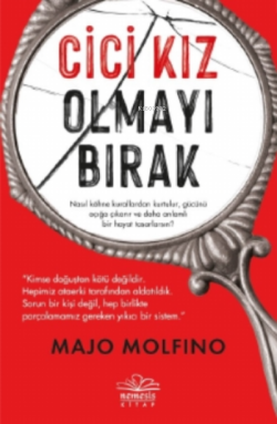 Cici Kız Olmayı Bırak - Majo Molfino | Yeni ve İkinci El Ucuz Kitabın 
