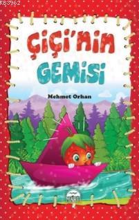 Çiçi'nin Gemisi - Mehmet Orhan | Yeni ve İkinci El Ucuz Kitabın Adresi