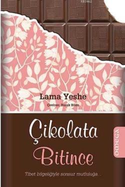 Çikolata Bitince - Lama Yeshe | Yeni ve İkinci El Ucuz Kitabın Adresi