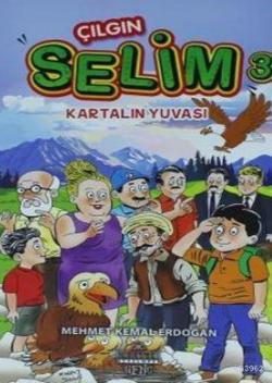 Çılgın Selim 3 - Kartalın Yuvası - Mehmet Kemal Erdoğan | Yeni ve İkin