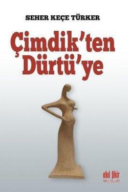 Çimdik'ten Dürtü'ye - Seher Keçe Türker | Yeni ve İkinci El Ucuz Kitab