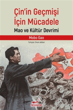 Çin’in Geçmişi İçin Mücadele;Mao Ve Kültür Devrimi