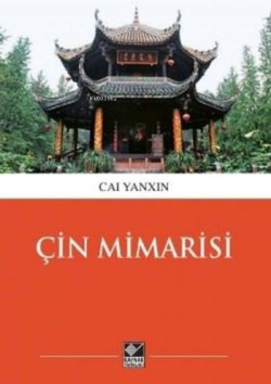 Çin Mimarisi - Cai Yanxin | Yeni ve İkinci El Ucuz Kitabın Adresi
