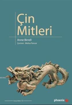 Çin Mitleri - Anne Birrell | Yeni ve İkinci El Ucuz Kitabın Adresi