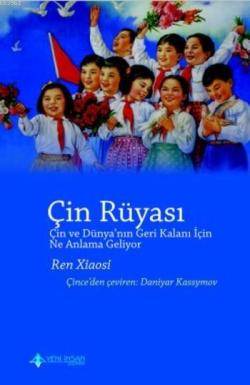Çin Rüyası - Ren Xiaosi- | Yeni ve İkinci El Ucuz Kitabın Adresi