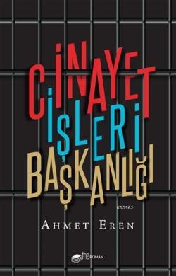 Cinayet İşleri Başkanlığı - Ahmet Eren | Yeni ve İkinci El Ucuz Kitabı