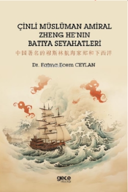 Çinli Müslüman Amiral Zheng He'nın Batıya Seyahatleri