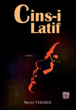 Cins-i Latif - Naciye Tekerek | Yeni ve İkinci El Ucuz Kitabın Adresi
