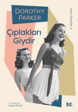 Çıplakları Giydir - Dorothy Parker | Yeni ve İkinci El Ucuz Kitabın Ad