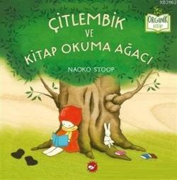 Çitlembik ve Kitap Okuma Ağacı - Naoko Stoop | Yeni ve İkinci El Ucuz 