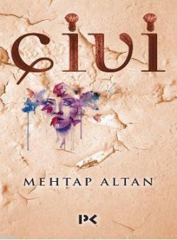 Çivi - Mehtap Altan | Yeni ve İkinci El Ucuz Kitabın Adresi