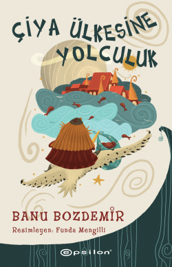 Çiya Ülkesine Yolculuk - Banu Bozdemir | Yeni ve İkinci El Ucuz Kitabı