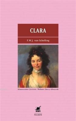 Clara - Friedrich Wilhelm Joseph von Schelling | Yeni ve İkinci El Ucu
