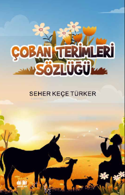 Çoban Terimleri Sözlüğü - Seher Keçe Türker | Yeni ve İkinci El Ucuz K