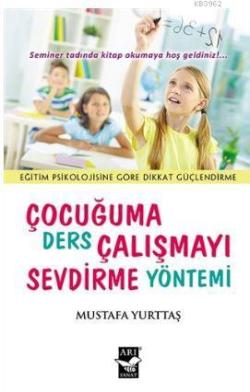 Çocuğuma Ders Çalışmayı Sevdirme Yöntemi - Mustafa Yurttaş | Yeni ve İ