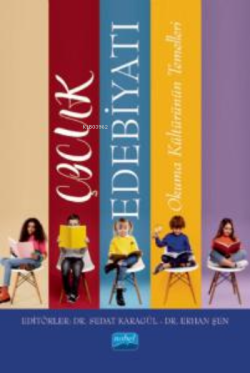 Çocuk Edebiyatı - Okuma Kültürünün Temelleri - Sedat Karagül | Yeni ve