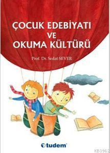 Çocuk Edebiyatı ve Okuma Kültürü - Sedat Sever | Yeni ve İkinci El Ucu