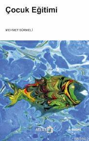 Çocuk Eğitimi - Mehmet Sürmeli | Yeni ve İkinci El Ucuz Kitabın Adresi