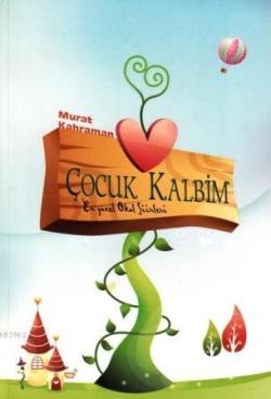Çocuk Kalbim - Murat Kahraman- | Yeni ve İkinci El Ucuz Kitabın Adresi
