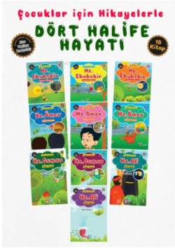 Çocuklar İçin Hikâyelerle Dört Halife Hayatı 10 Kitap Set