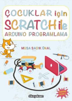 Çocuklar İçin Scratch ile Arduino Programlama - Musa Sadık Ünal | Yeni