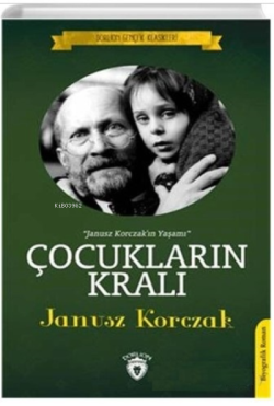 Çocukların Kralı - Janusz Korczak | Yeni ve İkinci El Ucuz Kitabın Adr