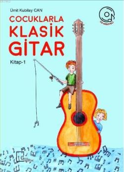 Çocuklarla Klasik Gitar 1 - Ümit Kubilay Can | Yeni ve İkinci El Ucuz 