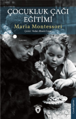 Çocukluk Çağı Eğitimi - Maria Montessori | Yeni ve İkinci El Ucuz Kita