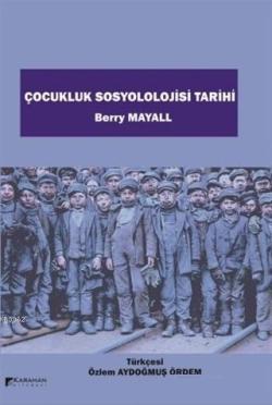 Çocukluk Sosyolojisi Tarihi - Berry Mayall | Yeni ve İkinci El Ucuz Ki