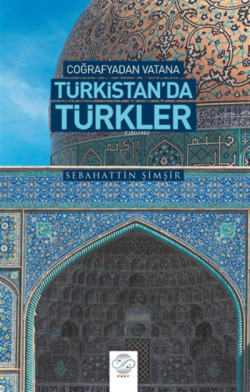 Coğrafyadan Vatana Türkistan’da Türkler