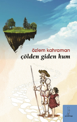 Çölden Giden Kum - Özlem Kahraman | Yeni ve İkinci El Ucuz Kitabın Adr