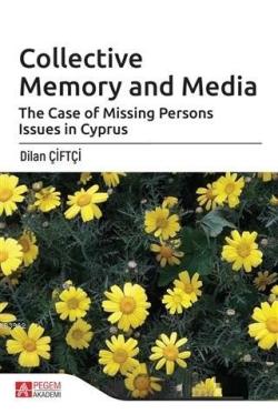 Collective Memory and Media; The Case of Missing Persons Issues in Cyprus