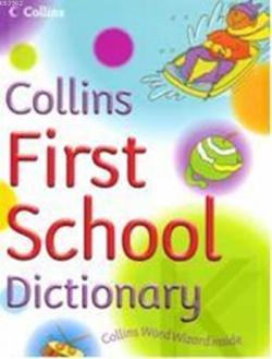 Collins First School Dictionary - Kolektif | Yeni ve İkinci El Ucuz Ki