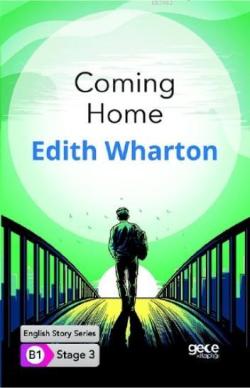 Coming Home İngilizce Hikayeler B1 Stage3 - Edith Wharton | Yeni ve İk