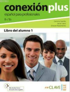 Conexion Plus - Espanol Para Profesionales B1/ B2; Libro Del Alumno 1