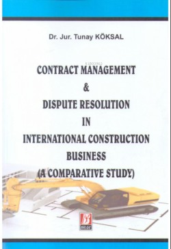 Contract Management & Dispute Resolution In International Construction