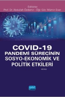 Covid-19 Pandemi Sürecinin Sosyo- Ekonomik ve Politik Etkileri - Abdul