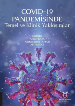 COVID-19 Pandemisinde Temel ve Klinik Yaklaşımlar - Ahmet Kaya | Yeni 