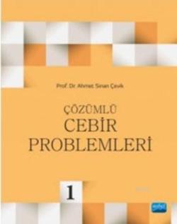 Çözümlü Cebir Problemleri - Ahmet Sinan Çevik | Yeni ve İkinci El Ucuz