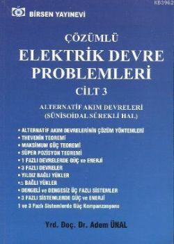 Çözümlü Elektrik Devre Problemleri Cilt: 3; Alternatif Akım Devreleri