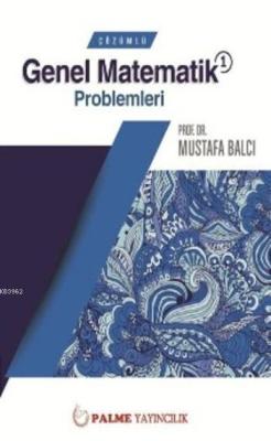 Çözümlü Genel Matematik 1 Problemleri - Mustafa Balcı | Yeni ve İkinci