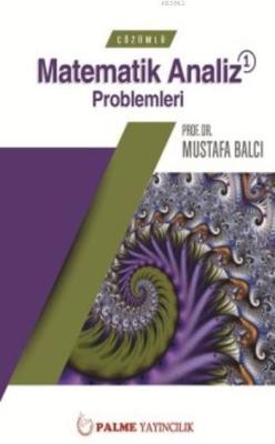 Çözümlü Matematik Analiz 1 Problemleri - Mustafa Balcı | Yeni ve İkinc