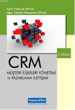 CRM Müşteri İlişkileri Yönetimi ve Pazarlama İletişimi - Fazlı Yıldırı